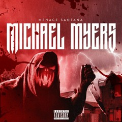 Menace Santana - Michael Myers (HoodTrap remix)
