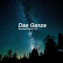 Das Ganze (LF-Flo Tribal Remix)