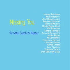 Missing You - for Santi Caballero Mendez - with 17 Soundcloud friends