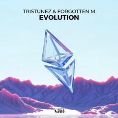 TrisTunez & Forgotten M - Evolution (2023 Edit)