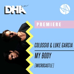 Premiere: Colossio & Luke Garcia - My Body [microCastle]