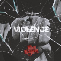 Miss Mayhem - Violence
