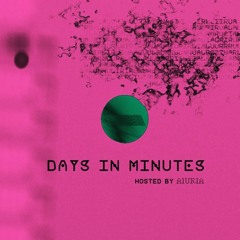 Days In Minutes / Episode 034 / February 2020