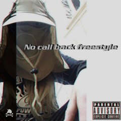 No Call Back Freestyle