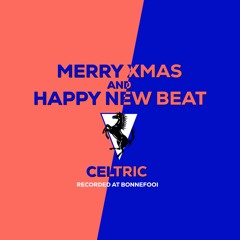 Merry Xmas & Happy New Beat [part one] /ϟ/ Celtric /ϟ/ 2024