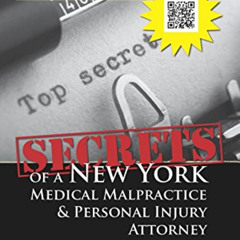 [Access] PDF 📍 Secrets of a New York Medical Malpractice & Personal Injury Attorney