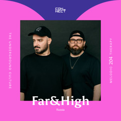 Far&High @ Melodic Therapy #204 - Russia