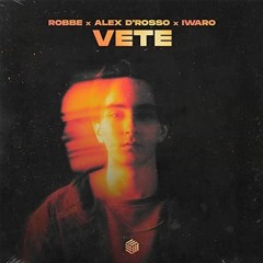 Robbe, Alex D'Rosso & Iwaro - Vete