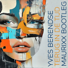 Yves Berendse - Terug in de Tijd (Maurixx Bootleg) FREE DOWNLOAD