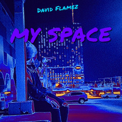 My Space ft David Flamez