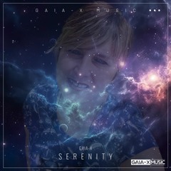 Serenity (Original Mix) [OUT NOW ON GAIA-X MUSIC, 23/02/2024]