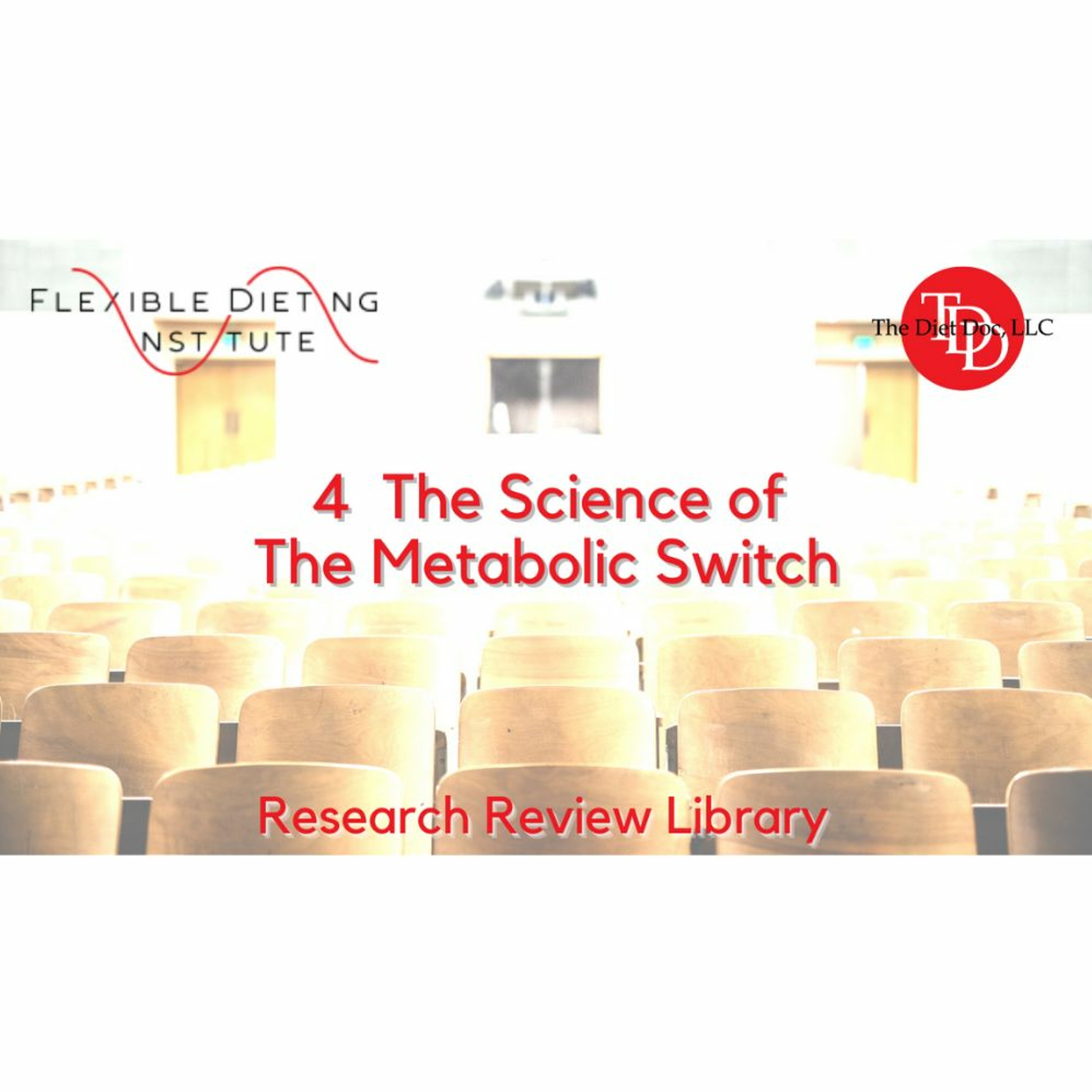 FLEXIBLE DIETING INSTITUTE Research Reviews:  4 The Metabolic Switch episode artwork