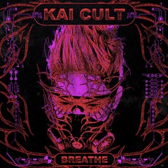 KAI CULT - Breathe (Wurm's Manipulation)