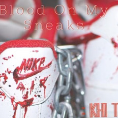 KhiTop5 - Blood On My Sneaks (Offical Audio)