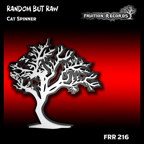 FR216 - Random But Raw - Cat Spinner (Fruition Records)