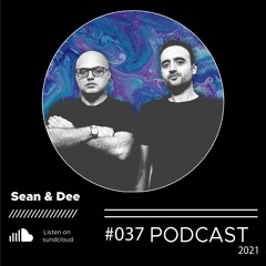 Sean & Dee - Podcast 037 - March 2021 - Free download