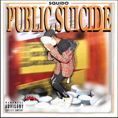 Squido - Public Suicide (p. alekbeats) **CALVIN EXCLUSIVE**