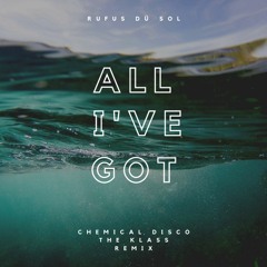 Rufus Dü Sol - All I've Got (Chemical Disco Remix)