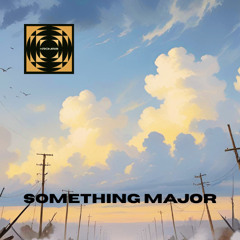Something Major