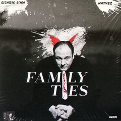 Sicario Sosa Feat. Naymez "Family Ties"