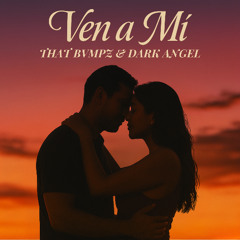 Ven a Mi (feat. DARK ANGEL)