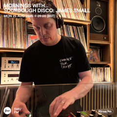Mornings With Sourdough Disco's James Small - 25 August 2025