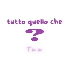 Tutto Quello Che