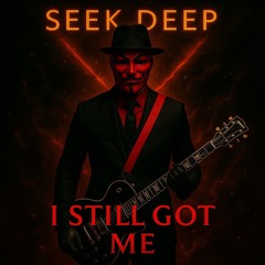 SEEK DEEP - I STILL GOT ME - STUDIO MASTER -X- 2025