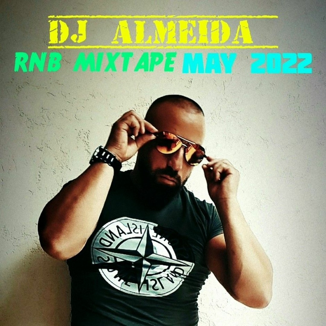 Dj Rnb Mix Stream DJ ALMEIDA SUMMER RNB MIXTAPE MAY 2022 by DJ ALMEIDA | Listen ...