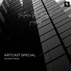 art:cast special | Each Other