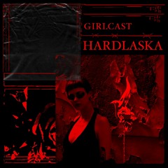 Girlcast #032 by Hardlaska