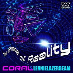 Coral - The Shape of Reality (Lennielazerbeam Remix)