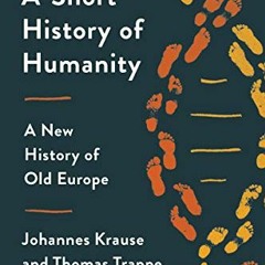 [ACCESS] [EBOOK EPUB KINDLE PDF] A Short History of Humanity: A New History of Old Europe by  Johann