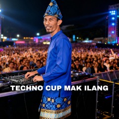 TECHNO CUP MAK ILANG