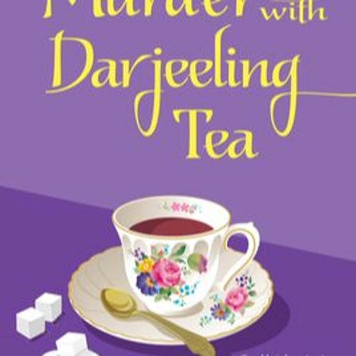 Stream +READ! Murder with Darjeeling Tea (Daisy's Tea Garden Mystery
