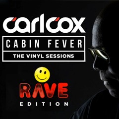 Carl Cox - Cabin Fever - Episode 09 - Rave 90s Edtion