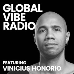 Global Vibe Radio 339 Feat. Vinicius Honorio (Modularz, Mord, Token)