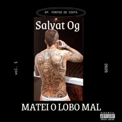 SALVAT OG - MATEI O LOBO MAL (PROD. DASILVANOBEAT)