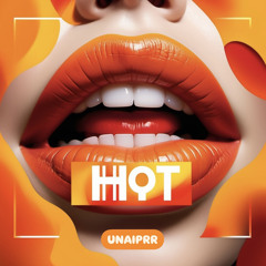 UNAIPRR - HOT (B-DAY MIX) (PROMO)