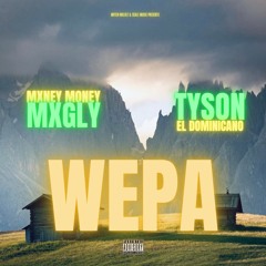 WEPA - MONEY MOGLY x TYSON EL DOMINCANO (prod by BABYBLU)