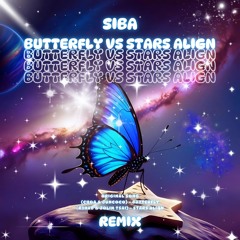 Butterfly (ChoA & Juncoco) vs Stars Align (R3HAB & Jolin Tsai) (SIBA Remix) Free Download