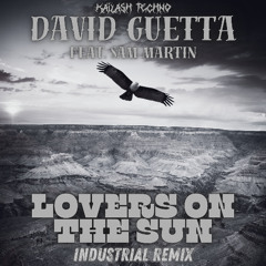 David Guetta - Lovers on the Sun (Kailash Industrial Remix) *PITCHED BC OF COPYRIGHT* [FREE DL]