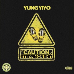 YUNG YIYO - STEPPING ON SHIT