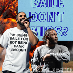 DANK BAILE 41 (Draaake, Baile Dont Miss, Kendrick, Turn His Baile Off)