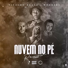 Mobbers Ft T-Rex - Nuvem no Pé Remix Kuduro (Prod by Vivaldo Beatz)