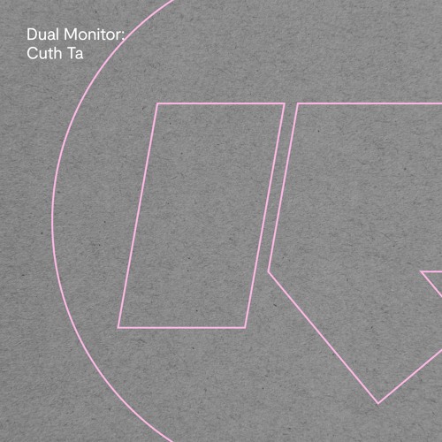 Dual Monitor: Cuth Ta (Out Now)