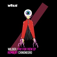 Wilder (ITA) - Pay For View (Chinonegro Remix)