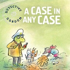 [Read] EPUB 📂 Detective Gordon: A Case in Any Case by  Ulf Nilsson &  Gitte Spee [KI