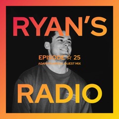 Ryan's Radio ☆ 25 (Adam Pearsall Guest Mix)