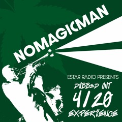 NOMAGICMAN'S DUBBED OUT 4/20 EXPERIENCE